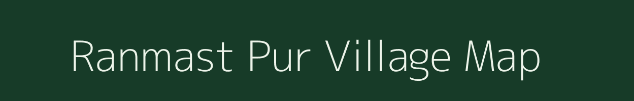 Ranmast Pur village map in Uttar Pradesh