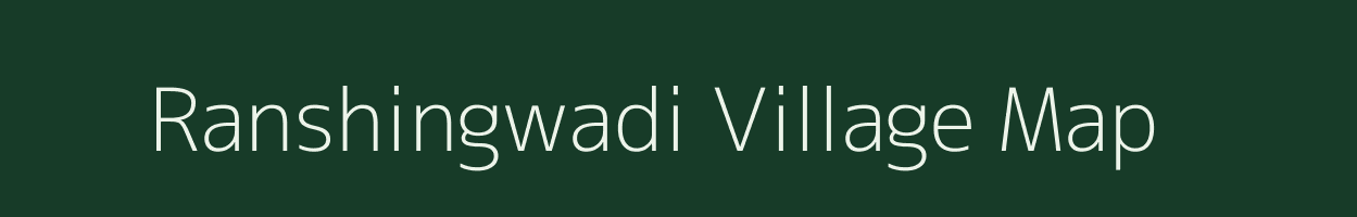 Ranshingwadi village map in Maharashtra