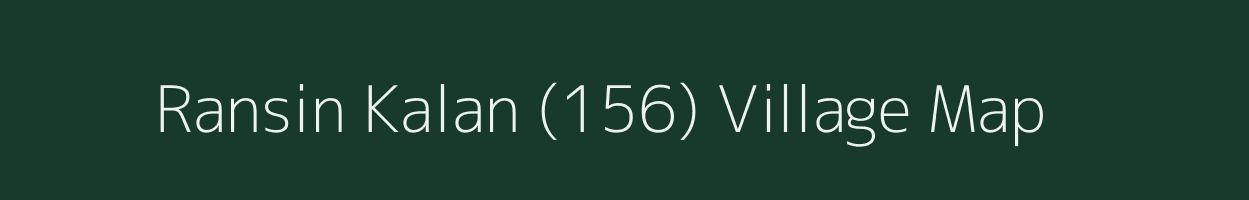 Ransin Kalan (156) village map in Punjab