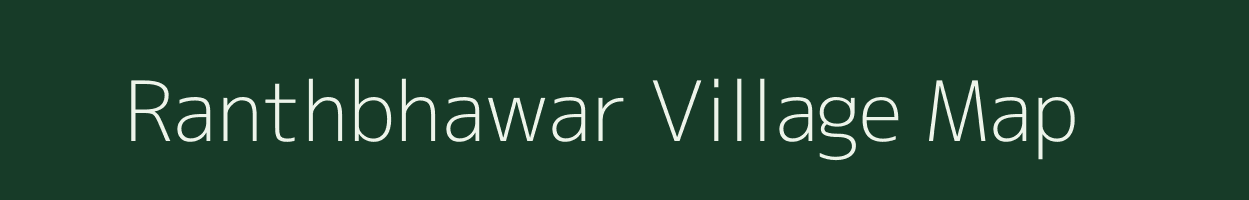 Ranthbhawar village map in Madhya Pradesh