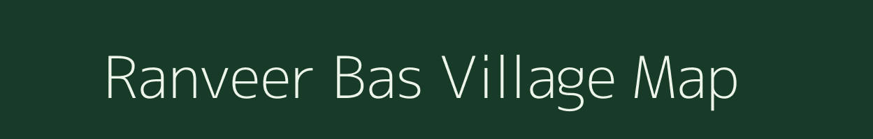 Ranveer Bas village map in Rajasthan