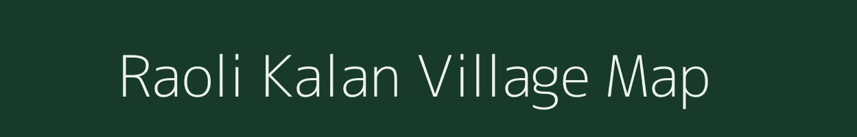 Raoli Kalan village map in Uttar Pradesh