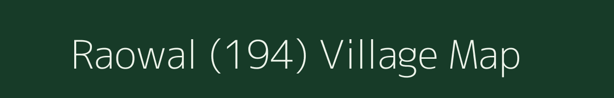 Raowal (194) village map in Punjab