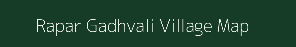 Rapar Gadhvali village map in Gujarat