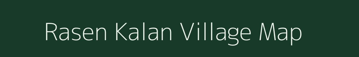 Rasen Kalan village map in Bihar