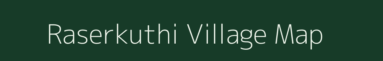 Raserkuthi village map in West Bengal