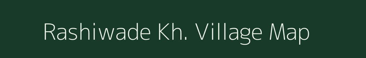 Rashiwade Kh. village map in Maharashtra