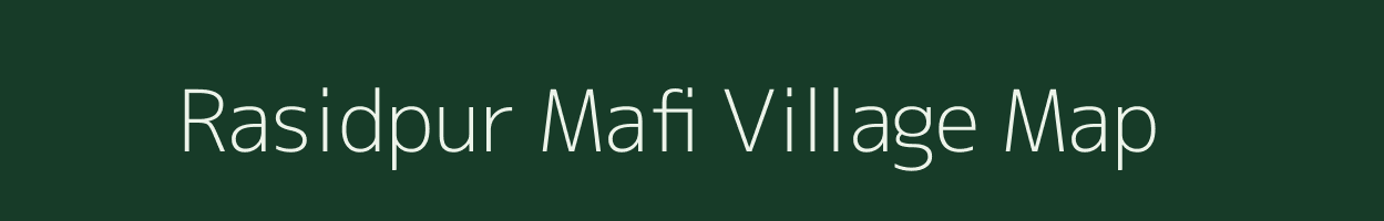 Rasidpur Mafi village map in Uttar Pradesh