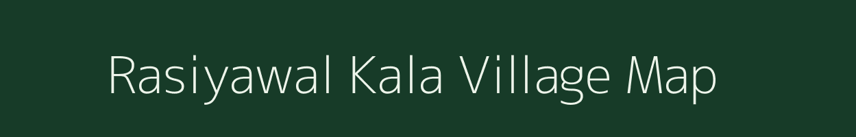 Rasiyawal Kala village map in Uttar Pradesh