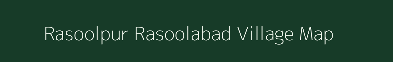 Rasoolpur Rasoolabad village map in Uttar Pradesh