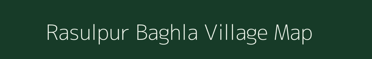 Rasulpur Baghla village map in Bihar