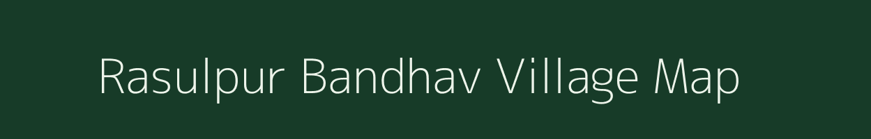 Rasulpur Bandhav village map in Madhya Pradesh