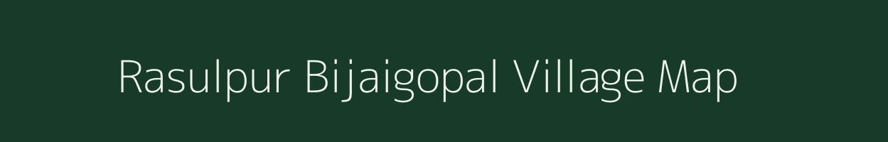 Rasulpur Bijaigopal village map in Bihar