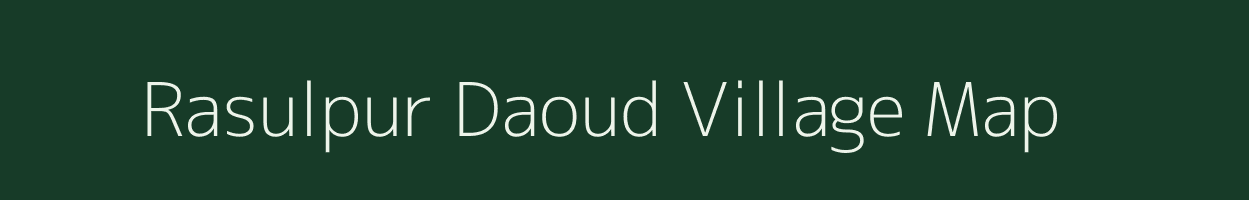 Rasulpur Daoud village map in Uttar Pradesh