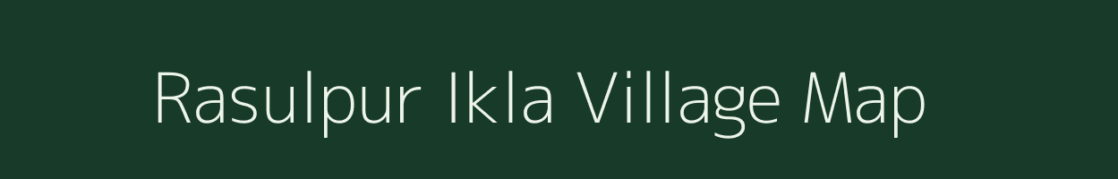 Rasulpur Ikla village map in Uttar Pradesh