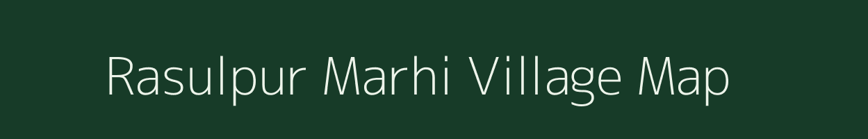 Rasulpur Marhi village map in Uttar Pradesh