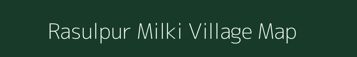 Rasulpur Milki village map in Bihar