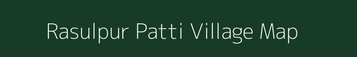 Rasulpur Patti village map in Bihar