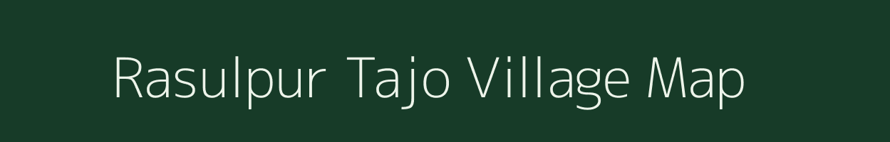 Rasulpur Tajo village map in Bihar