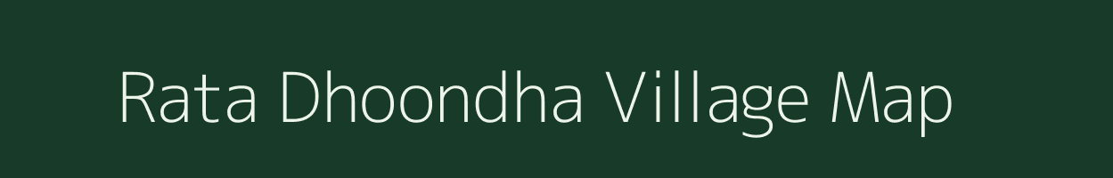 Rata Dhoondha village map in Rajasthan