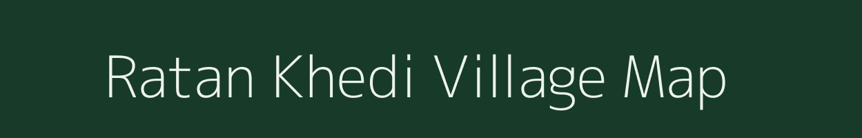 Ratan Khedi village map in Madhya Pradesh
