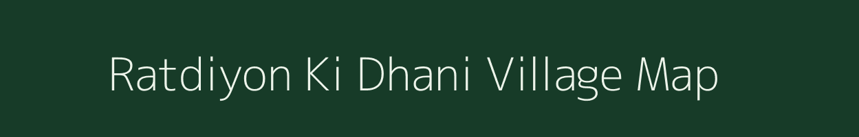 Ratdiyon Ki Dhani village map in Rajasthan