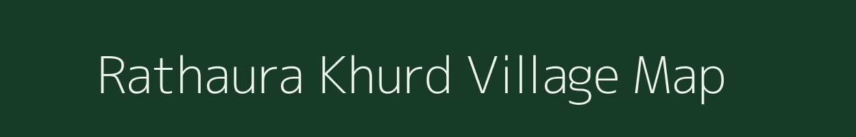 Rathaura Khurd village map in Uttar Pradesh