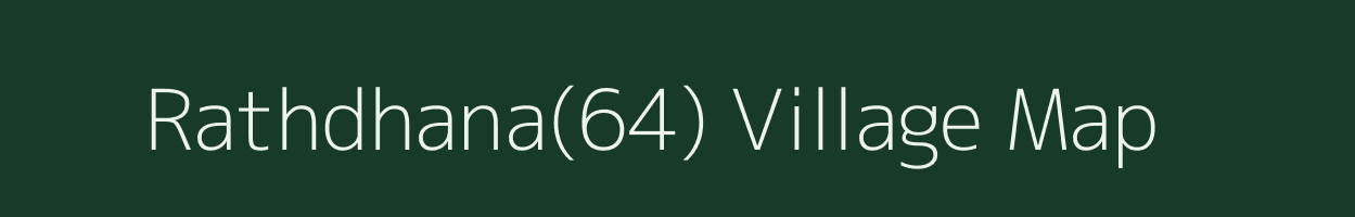 Rathdhana(64) village map in Haryana