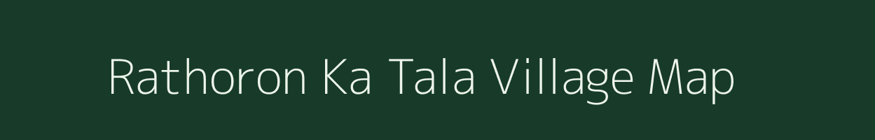 Rathoron Ka Tala village map in Rajasthan