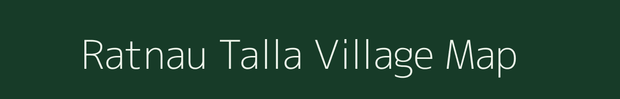 Ratnau Talla village map in Uttarakhand