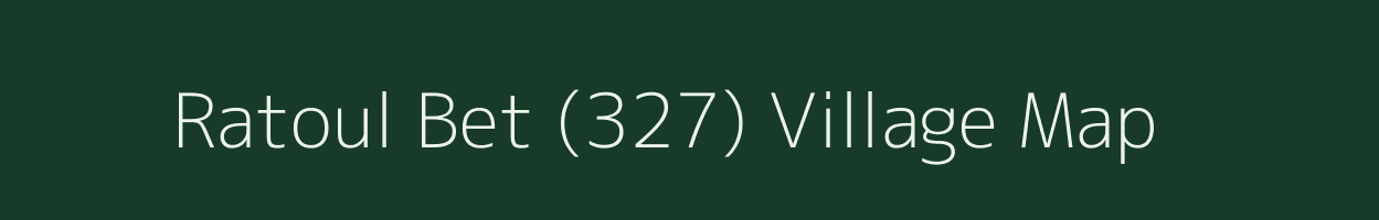 Ratoul Bet (327) village map in Punjab