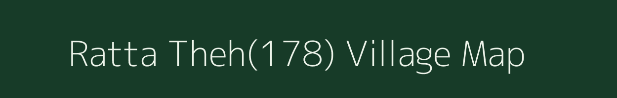 Ratta Theh(178) village map in Haryana