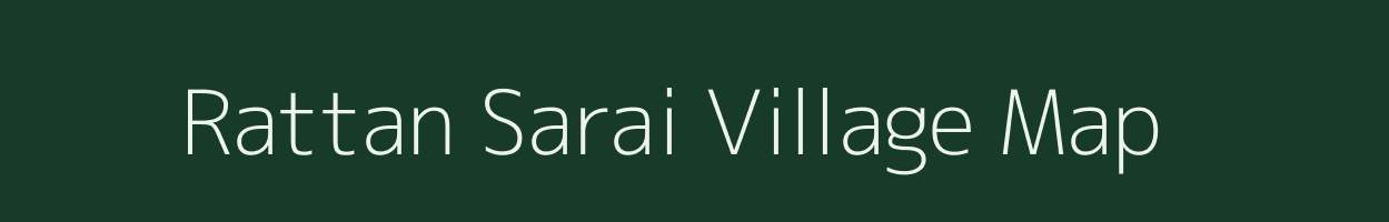 Rattan Sarai village map in Uttar Pradesh