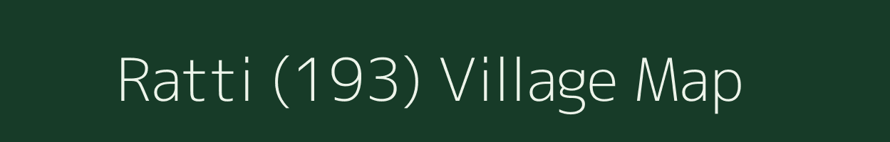 Ratti (193) village map in Himachal Pradesh