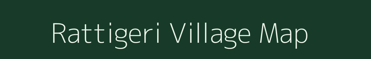 Rattigeri village map in Karnataka