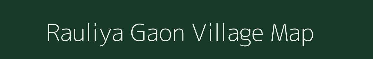 Rauliya Gaon village map in Uttarakhand