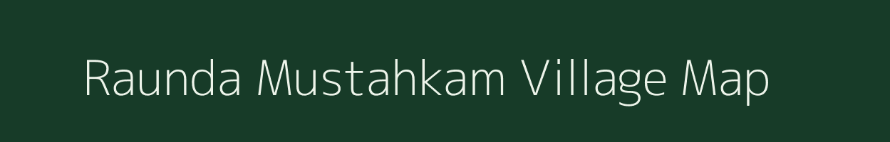 Raunda Mustahkam village map in Uttar Pradesh