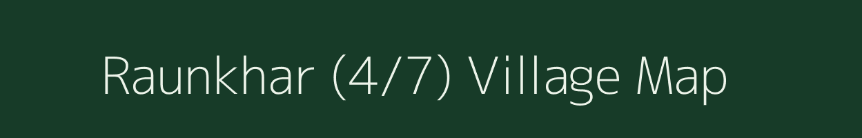 Raunkhar (4/7) village map in Himachal Pradesh