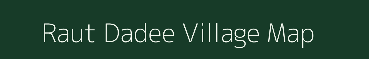 Raut Dadee village map in Uttar Pradesh