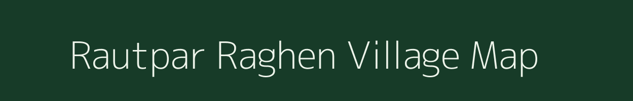 Rautpar Raghen village map in Uttar Pradesh