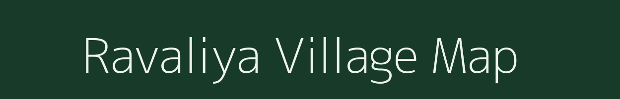 Ravaliya village map in Gujarat