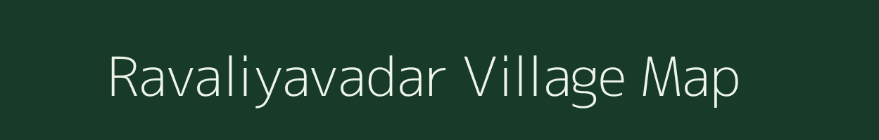 Ravaliyavadar village map in Gujarat