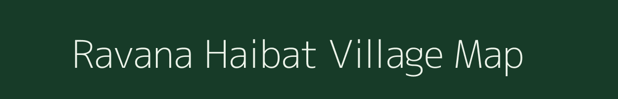 Ravana Haibat village map in Uttar Pradesh