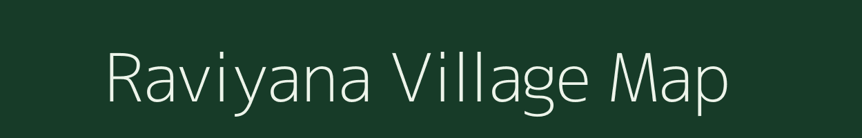 Raviyana village map in Gujarat