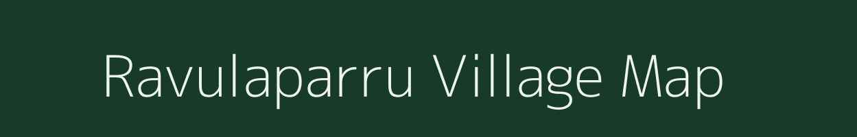 Ravulaparru village map in Andhra Pradesh