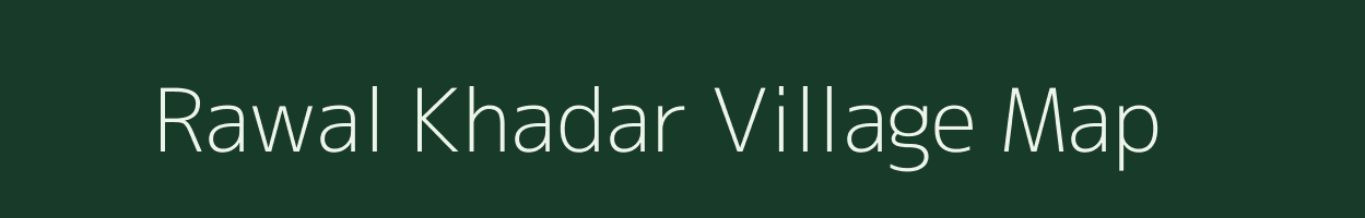 Rawal Khadar village map in Uttar Pradesh