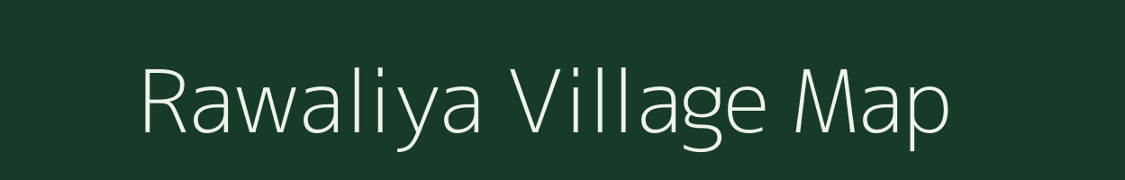 Rawaliya village map in Gujarat