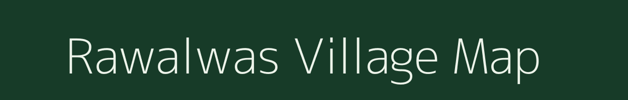 Rawalwas village map in Rajasthan