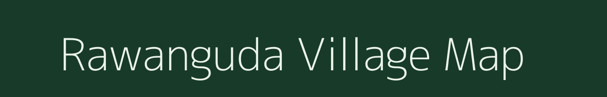 Rawanguda village map in Chhattisgarh