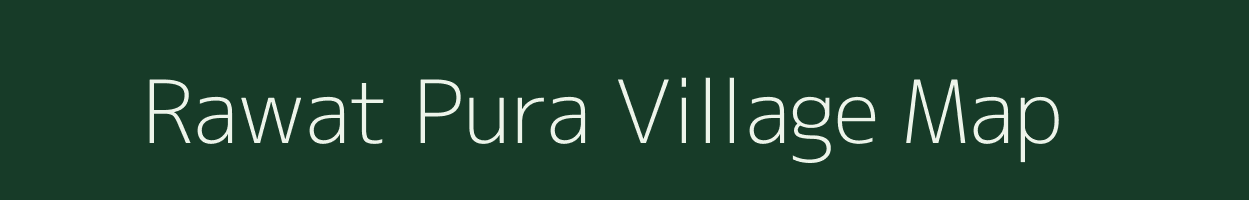 Rawat Pura village map in Rajasthan